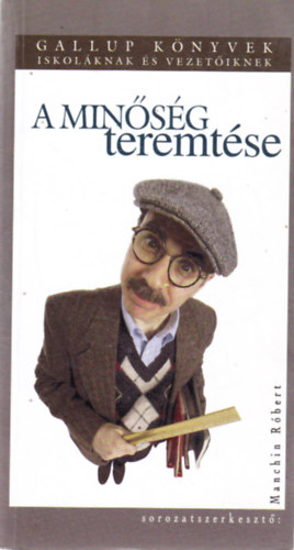 Manchin R�bert (szerk.) - A min�s�g teremt�se  (Tanulm�nyok az oktat�si min�s�gfejleszt�sr�l)