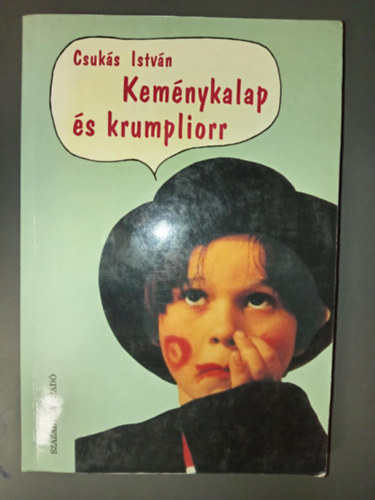 Csuks Istvn, Bekk Mria (szerk.), Nmeth Zsfia (szerk.) - Kemnykalap s krumpliorr (Szzadvg Gyermekknyvek)