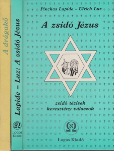 Pinchas Lapide, Ulrich Luz - A zsid Jzus + A drgak (2 m)