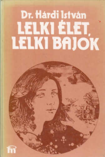 Dr. Hrdi Istvn - Lelki let, lelki bajok