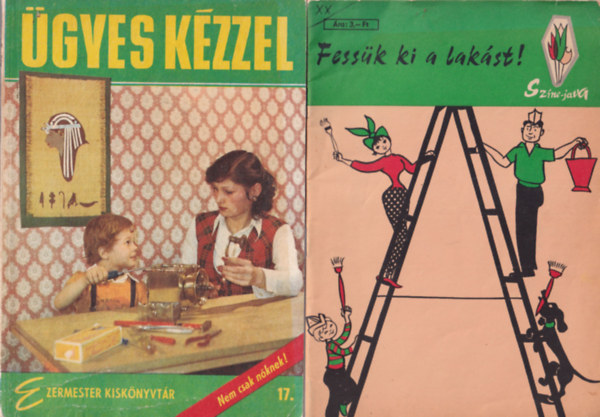 Ingeborg Fiegert, Szcs Jzsef szerk, Barta Dezs - 4 db kreatv hobbi knyv: Fessk ki a lakst! + gyes kzzel + Korszerbb otthon sk. + Hz krli munkk ( Sajtkezleg )