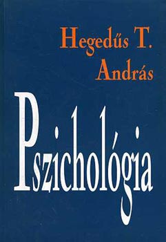 Hegeds T. Andrs - Pszicholgia (Fejlds, nevels, szocializci, pedaggusok)