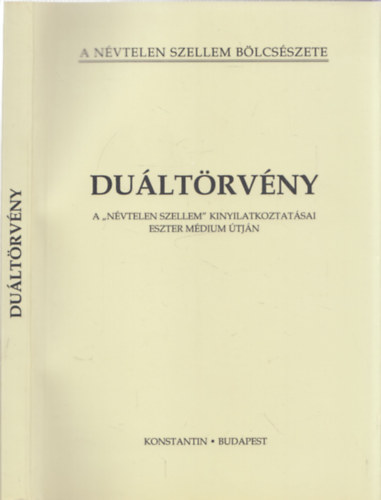 Du�lt�rv�ny - A "N�vtelen szellem" tan�t�sai Eszter m�dium �tj�n