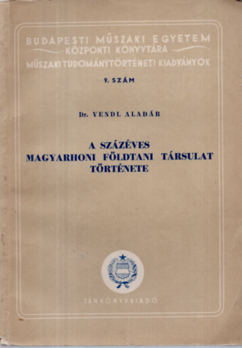 Dr. Vendl Aladr - A szzves Magyarhoni fldtani trsulat trtnete