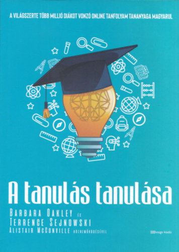 Barbara Oakley, Terrence Sejnowski, Alistair McConville - A tanuls tanulsa