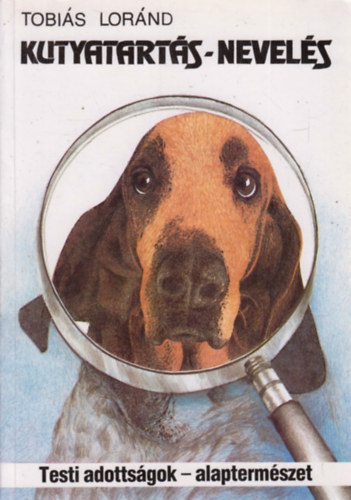 Tobiás Loránd - Kutyatartás-nevelés
