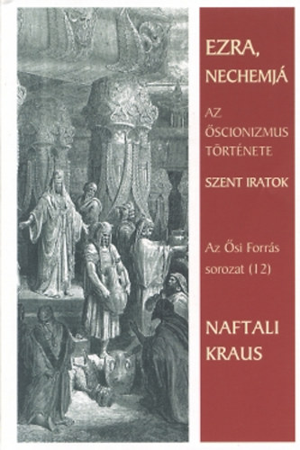 Naftali Kraus - Ezra, Nechemjá - Az őscionizmus története, szent iratok
