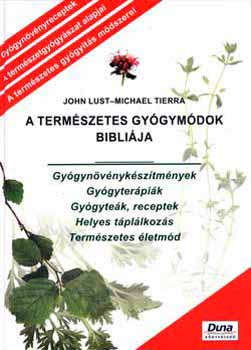 Michael Tierra, John Lust - A termszetes gygymdok biblija