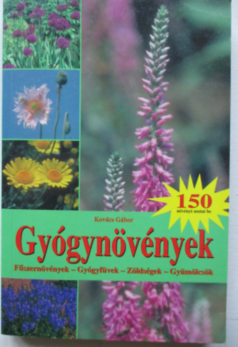 Kovcs Gbor - Gygynvnyek - Fszernvnyek - Gygyfvek - Zldsgek - Gymlcsk