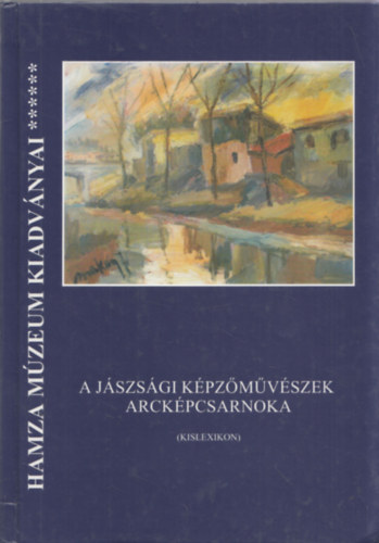 B. Jnosi Gyngyi (szerk.) - A jszsgi kpzmvszek arckpcsarnoka (Kislexikon)