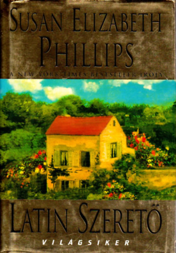 Susan Elizabeth Phillips - Latin szerető (Világsiker sorozat)