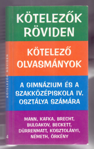 Dvid Katalin Zsuzsanna (szerk.) - Ktelez olvasmnyok a gimnzium s a szakkzpiskola IV. osztlya szmra