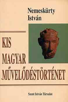 Nemeskürty István - Kis magyar művelődéstörténet