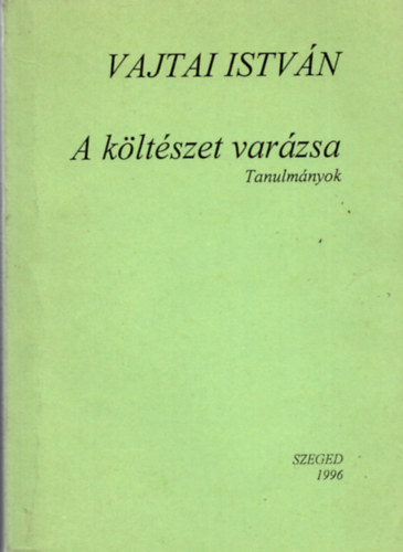 Vajtai Istvn - A kltszet varzsa - Tanulmnyok