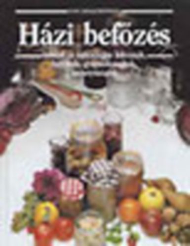 Frank Jlia - Hzi befzs - Ismert s klnleges lekvrok, befttek, gymlcssajtok, savanysgok