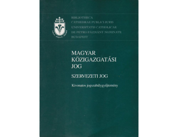 Demcsik Tams (szerk.); Varga Csaba (szerk.) - Magyar kzigazgatsi jog; szervezeti jog