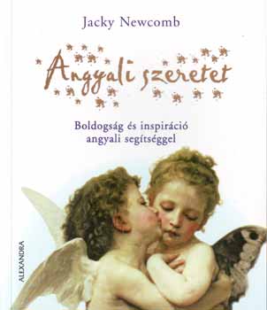 Jacky Newcomb - Angyali szeretet - Boldogsg s inspirci angyali segtsggel