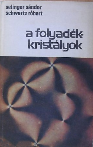 Schwartz Róbert - A folyadékkristályok