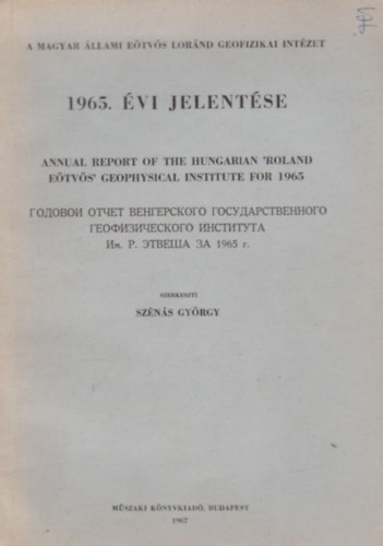 A Magyar Állami Eötvös Lóránd Geofizikai Intézet 1965. évi jelentése