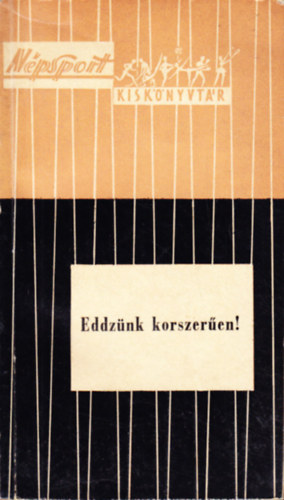 Edzznk korszeren!