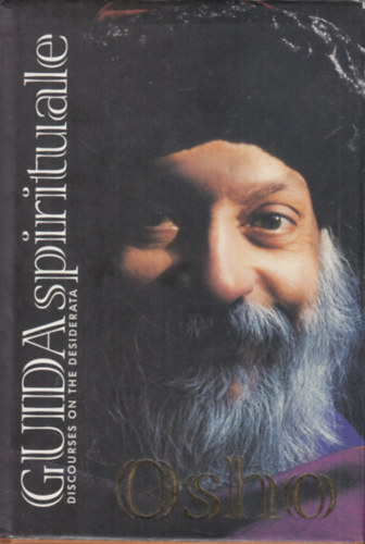 Osho, Ma Deva Radhika - Guida Spirituale: Discourses on the Desiderata