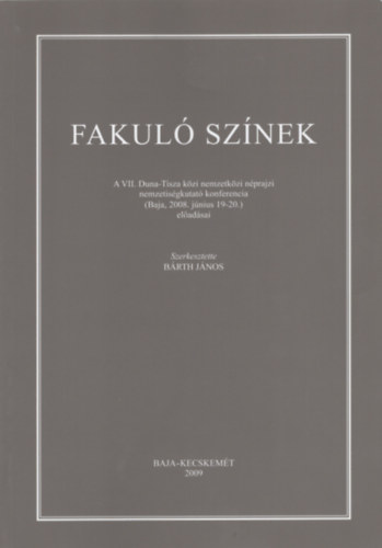 Brth Jnos (szerk.) - Fakul sznek