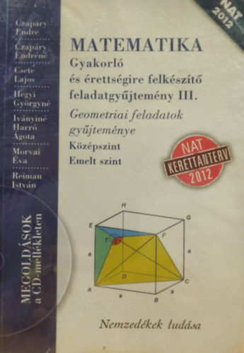 Czapry - Csete - Hegyi - Ivnyin - Matematika gyakorl s rettsgire felkszt feladatgyjtemny III. - Kzp szint, emelt szint
