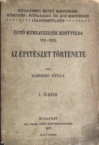 Kabdebo Gyula - Az építészet története: Ókor