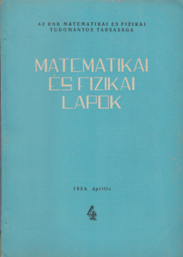 Kiss Ern (szerk.) - Matematikai s fizikai lapok 4. 1959. prilis