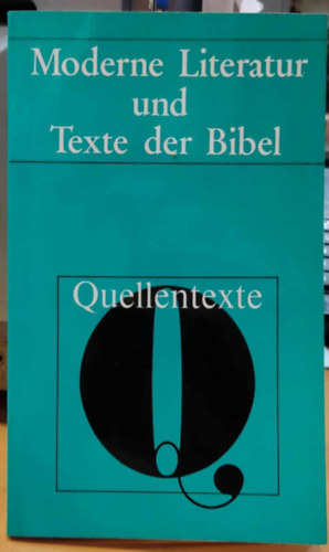 Franz W. Niehl (Hg.) - Moderne Literatur und Texte der Bibel - Quellentexte - Zusammengestellt von Franz W. Niehl