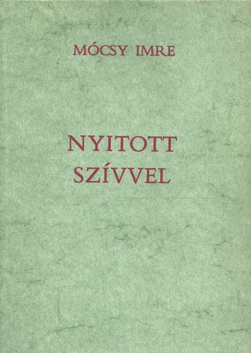 M�csy Imre - Nyitott sz�vvel (kereszt�ny vil�gn�zet - kereszt�ny lelki �let)