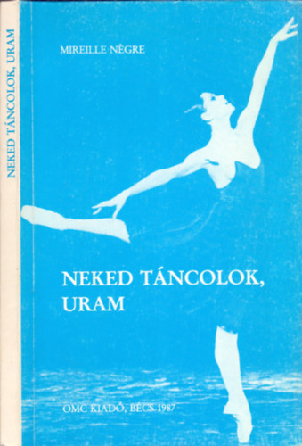Mireille Ngre - Neked tncolok, Uram