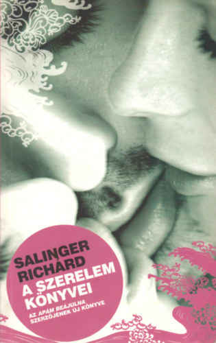 Salinger Richárd - A szerelem könyvei