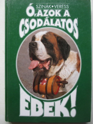Szink Jnos-Veress Istvn - , azok a csodlatos ebek!