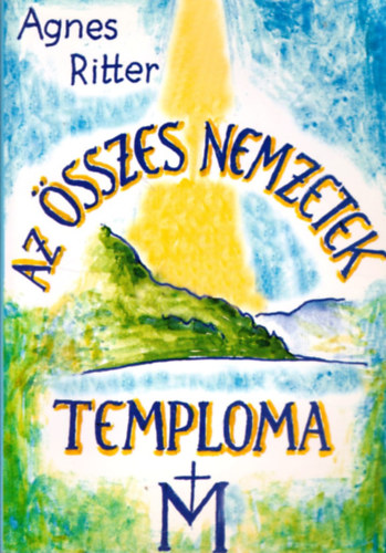 Agnes Ritter - Az �sszes nemzetek temploma