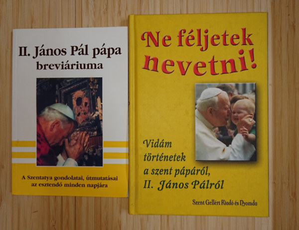 II. János Pál - 2 könyv II. János Pál pápától/-ról: II. János Pál breváriuma, Ne féljetek nevetni! - Vidám történetekk a szent pápáról, II. János Pálról