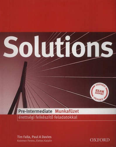 Paul A. Davies; Tim Falla - Solutions - Pre-Intermediate - Munkafzet rettsgi felkszt feladatokkal