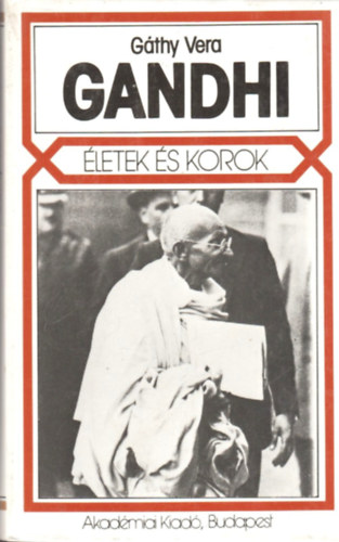 Gáthy Vera - Gandhi (Életek és korok)
