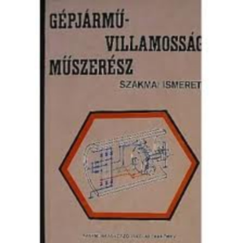 Reményi Sándor - Gépjármű-villamossági műszerész szakmai ismeret I-II.
