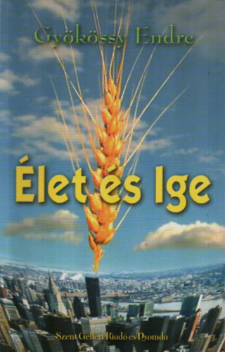 Gyökössy Endre - Élet és ige