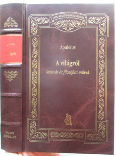 Apuleius - A világról. Szónoki és filozófiai művek