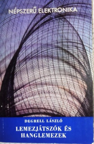 Degrell L�szl� - Lemezj�tsz�k �s hanglemezek