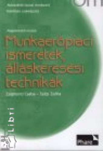 Szp Zsfia, Zsigmond Csaba - Munkaerpiaci ismeretek, llskeressi technikk