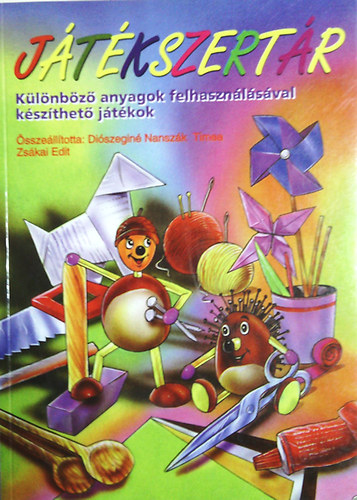 Diszegin-Zskai - Jtkszertr (klnbz anyagok felhasznlsval kszthet jtkok)