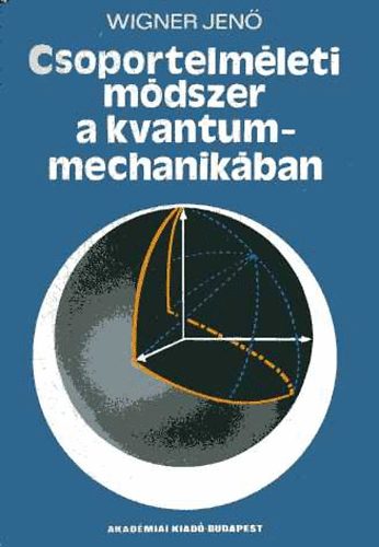 Wigner Jen - Csoportelmleti mdszer a kvantummechanikban