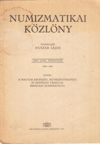 Huszr Lajos (szerk.) - Numizmatikai kzlny 1963-1964