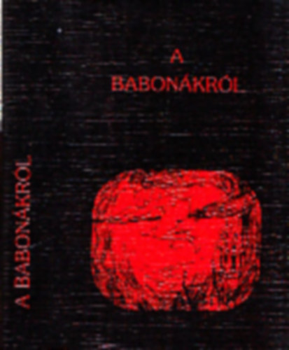 Varga Andrs (szerk.) - A babonkrl (miniknyv)