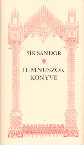 Sk Sndor (ford.) - Himnuszok knyve (A keresztny himnuszkltszet remekei)