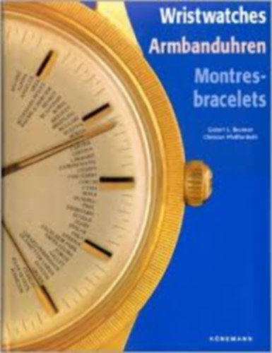 Gisbert L. Brunner, Christian Pfeiffer-Belli - Wristwatches Armbanduhren Montres-bracelets