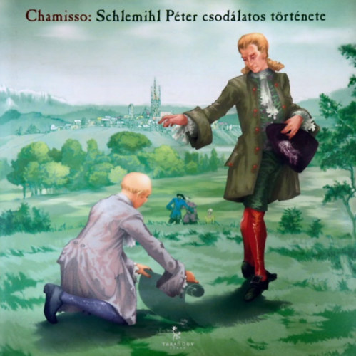Chamisso, Adelbert von Chamisso - Schlemihl P�ter csod�latos t�rt�nete - B�lint Lajos ford�t�s�ban